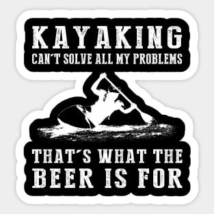 "Kayaking Can't Solve All My Problems, That's What the Beer's For!" Sticker